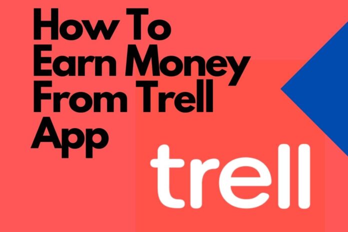 how to earn money from trell app
