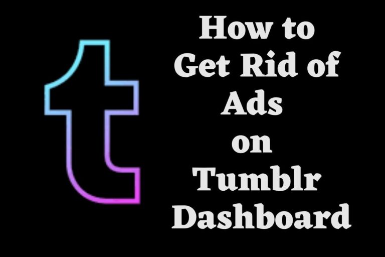 Let’s Get Rid of Ads on Tumblr Dashboard In Few Steps