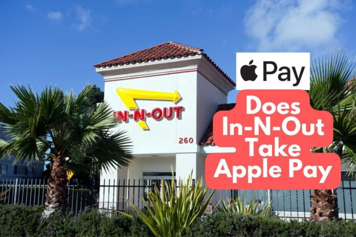 Does In-N-Out Take Apple Pay