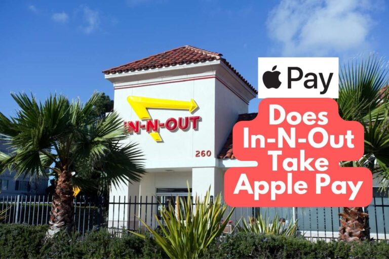 Does In-N-Out Take Apple Pay – Everything You Need To Know