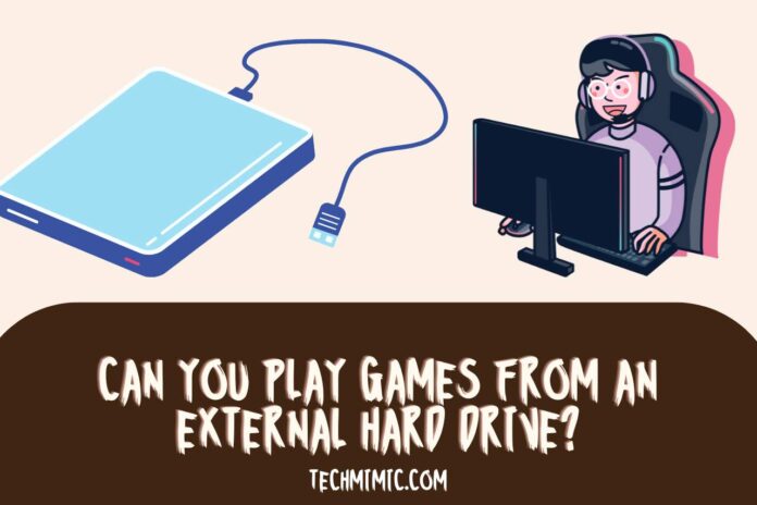 can you play games from an external hard drive