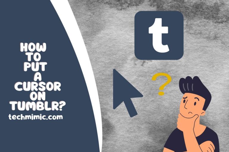 How to Put a Cursor on Tumblr? [Easy Steps]